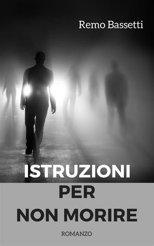 Istruzioni per non morire - Remo Bassetti - ebook