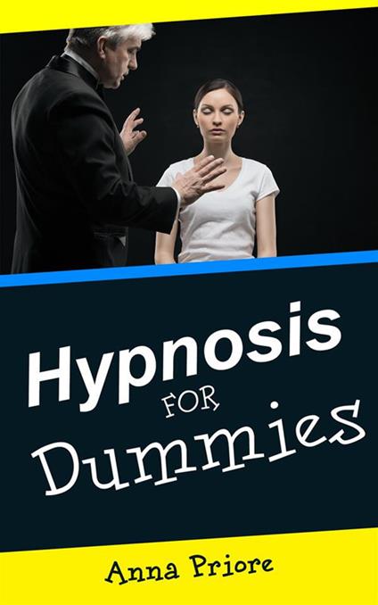Hypnosis for Dummies - Anna Priore - ebook