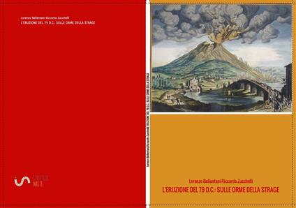 L' eruzione del 79 d.C. Sulle orme della strage - Lorenzo Bellentani,Riccardo Zucchelli - ebook