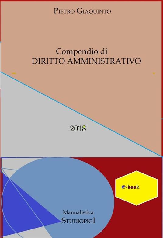Compendio di diritto amministrativo facile facile - Pietro Giaquinto - ebook