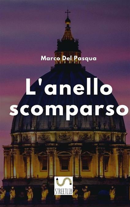 L'anello scomparso - Marco Del Pasqua - ebook