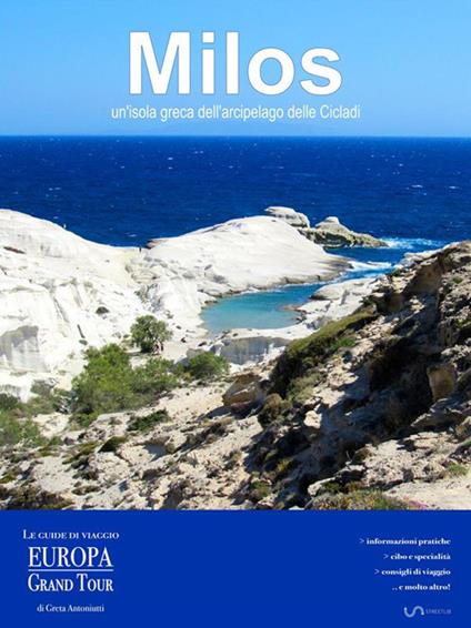 Milos, un’isola greca dell’arcipelago delle Cicladi - Greta Antoniutti - ebook