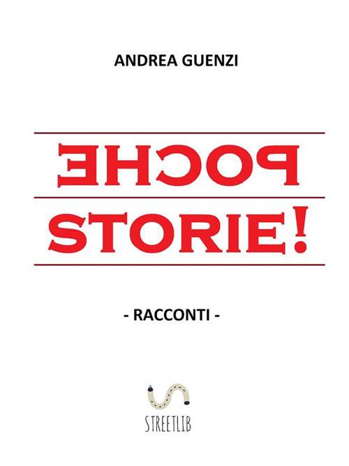 Poche storie! - Andrea Guenzi - ebook