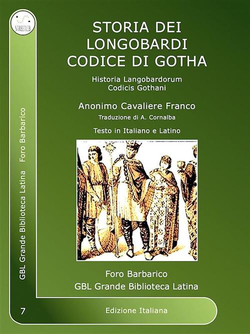 Historia langobardorum. Codicis Gothani. Ediz. italiana e latina - Anonimo Cavaliere Franco - ebook