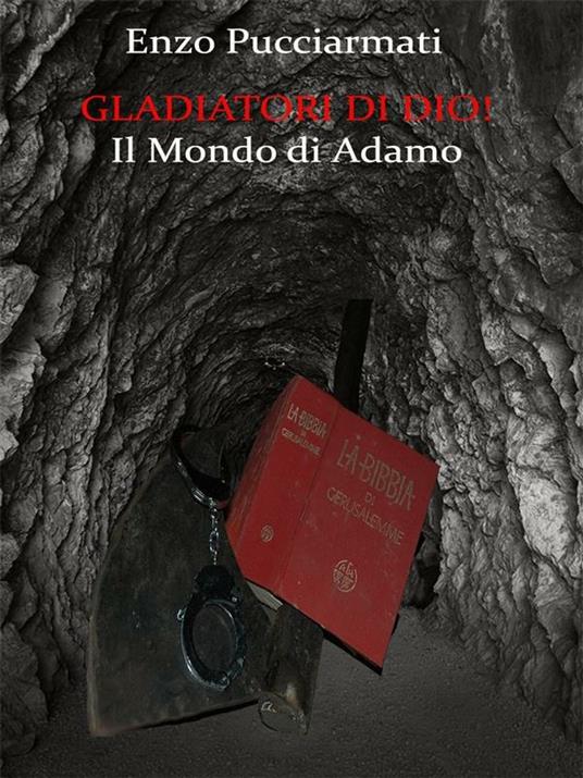 Gladiatori di Dio! - Enzo Pucciarmati - ebook