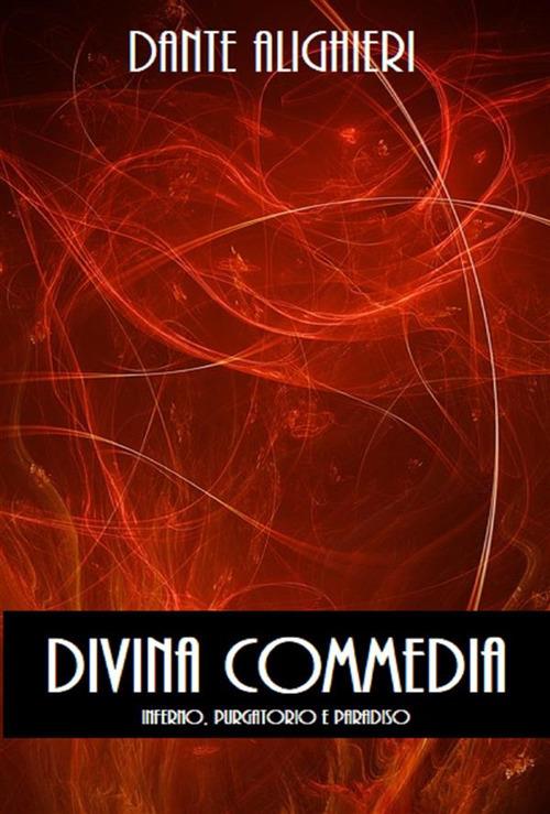 La Divina Commedia - Dante Alighieri - ebook