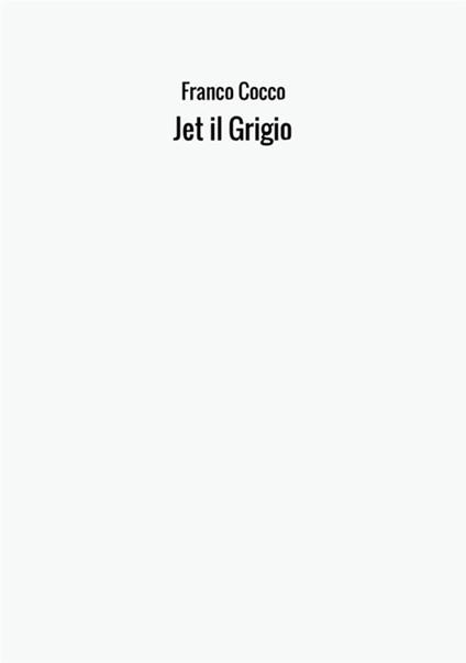 Jet il Grigio - Franco Cocco - copertina