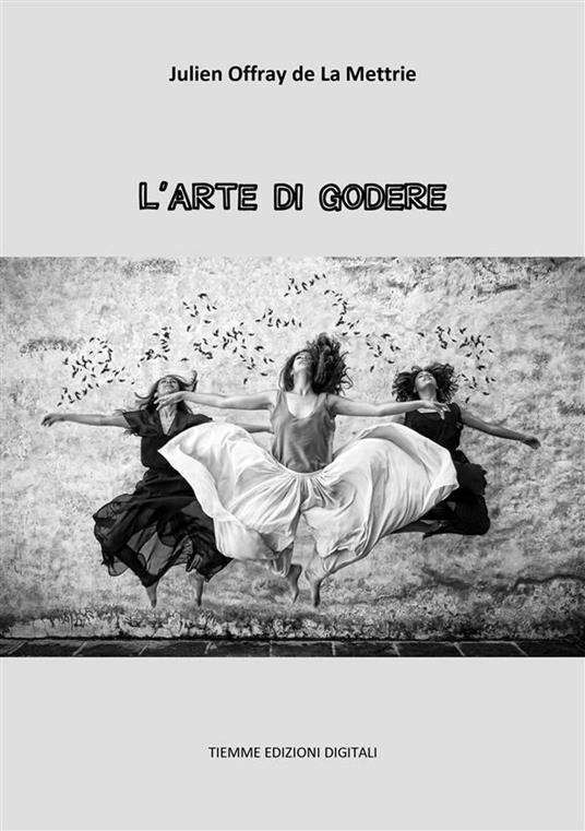 L'arte di godere - Julien Offray de La Mettrie - ebook