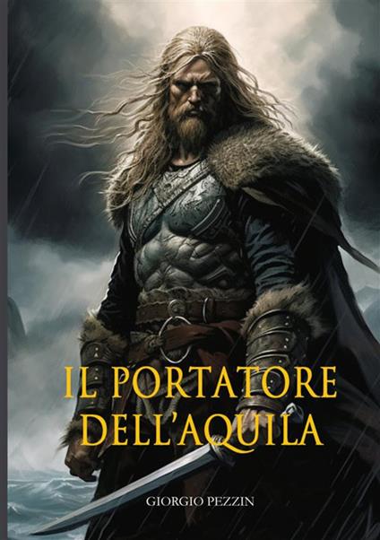 Il portatore dell'aquila - Giorgio Pezzin - copertina