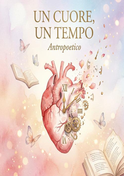 Un cuore, un tempo - Antropoetico - copertina
