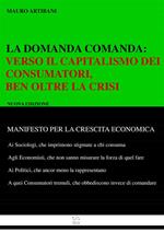 La domanda comanda: verso il capitalismo dei consumatori ben oltre la crisi