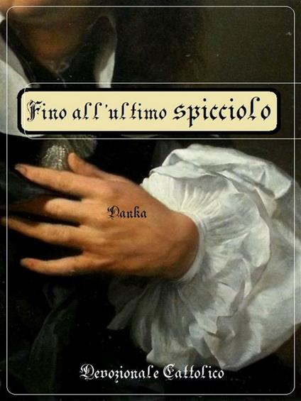 Fino all'ultimo spicciolo. Il Purgatorio nelle testimonianze dei santi - Devozionale Cattolico - ebook