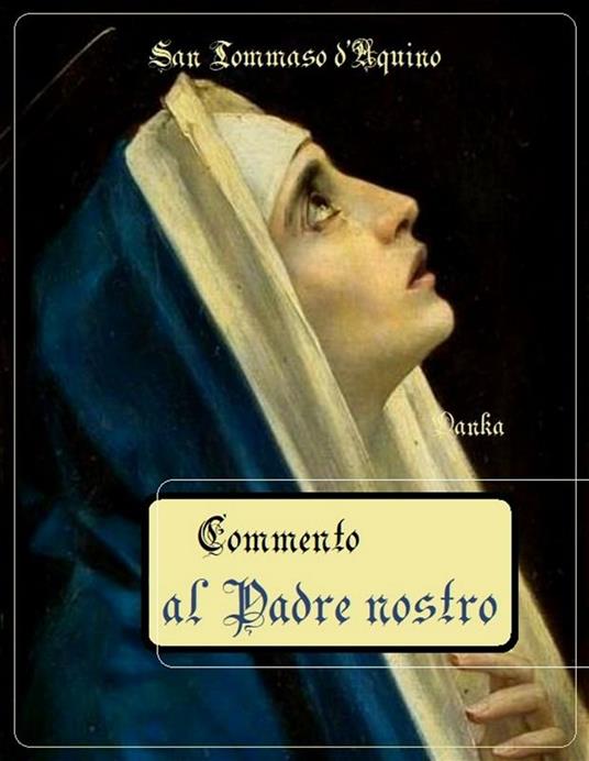 Commento al Padre nostro - d'Aquino (san) Tommaso - ebook