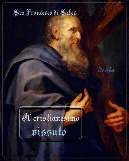 Il cristianesimo vissuto - Francesco di Sales (san) - ebook