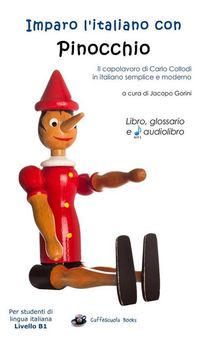 Imparo l'italiano con Pinocchio. Per studenti di livello intermedio B1. Con audiolibro - Jacopo Gorini,Carlo Chiostri - ebook