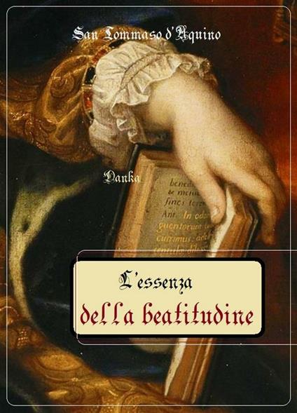 L' essenza della beatitudine - d'Aquino (san) Tommaso - ebook