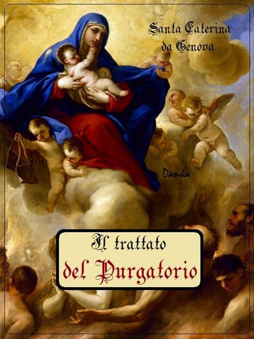Il trattato del Purgatorio - Caterina da Genova (santa) - ebook