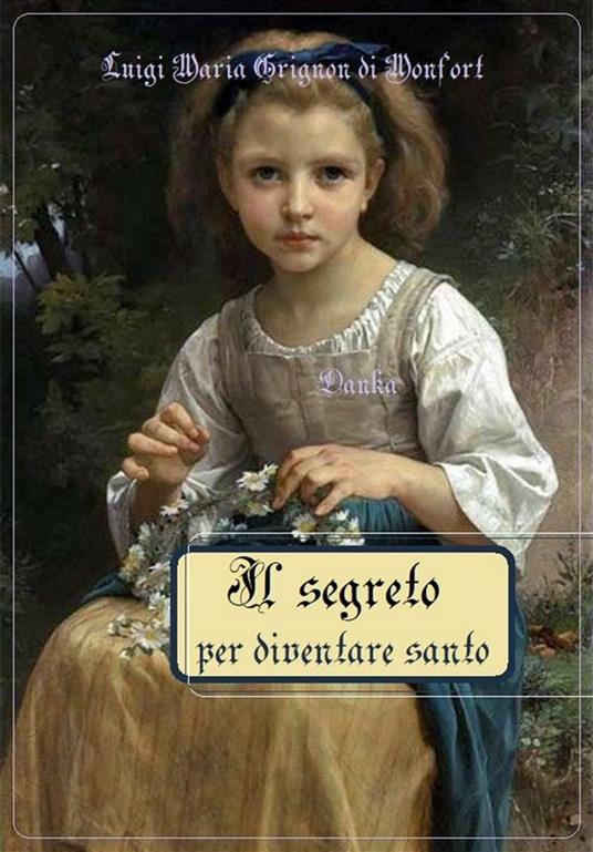 Il segreto per diventare santo - Louis-Marie Grignion de Montfort - ebook