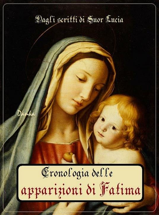 La cronologia delle apparizioni di Fatima. Dagli scritti di suor Lucia - Secondo i manoscritti di suor Lucia - ebook