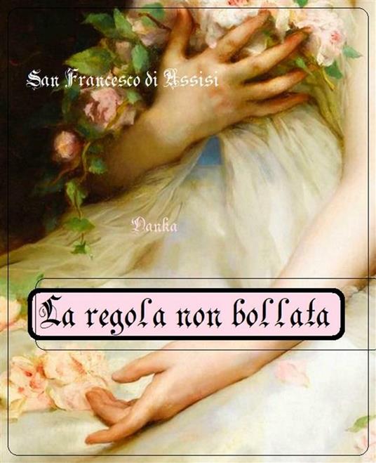 La regola non bollata (1221) - Francesco d'Assisi (san) - ebook