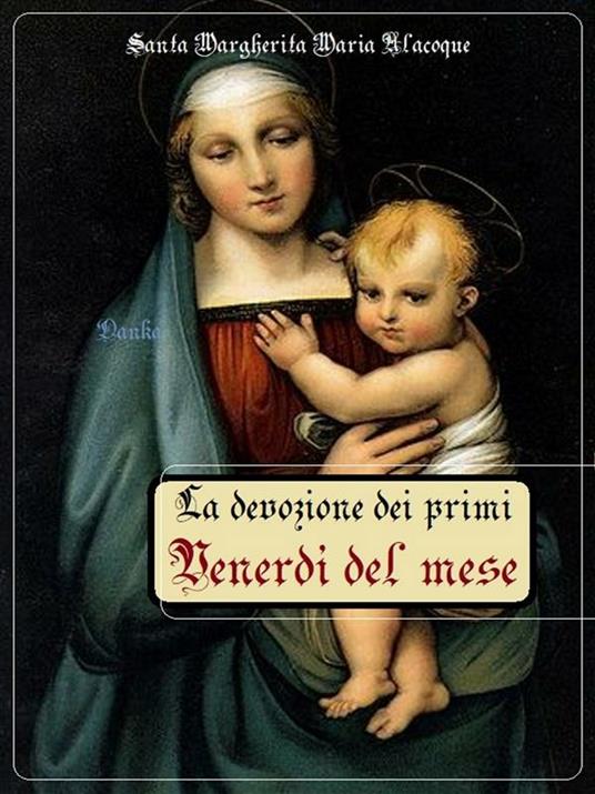 La grande promessa dei primi venerdì del mese - Alacoque Margherita Maria (santa) - ebook