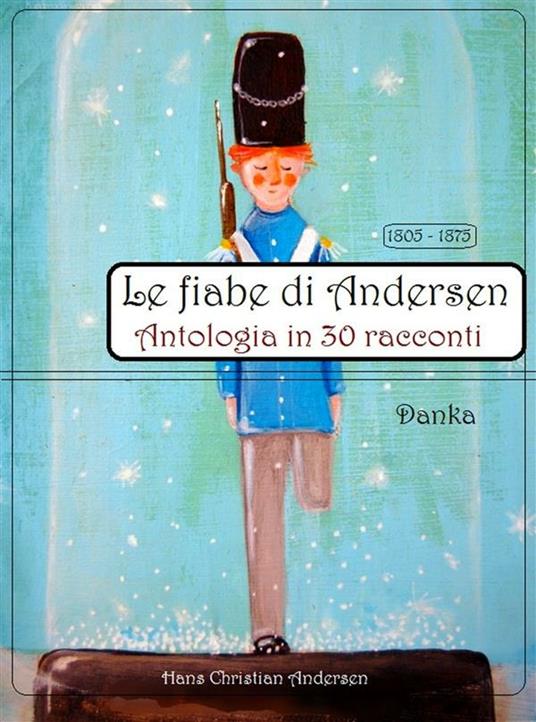 Le fiabe di Andersen - Hans Christian Andersen - ebook