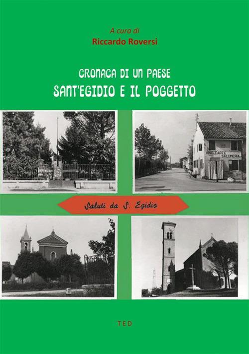 Cronaca di un paese. Sant'Egidio e il Poggetto - Riccardo Roversi - ebook