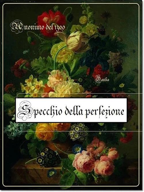 Specchio della perfezione. Anonimo del 1300 - Alessandro Messina - ebook