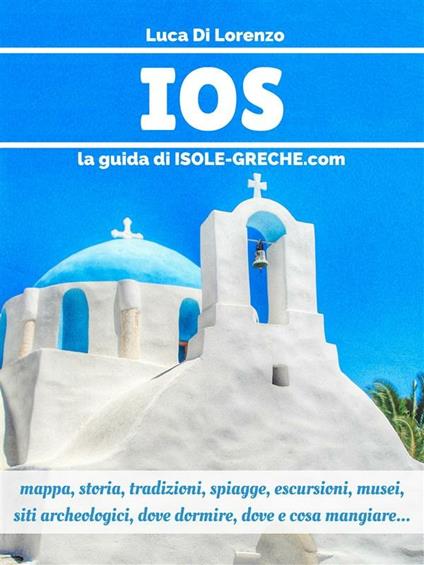 Ios. La guida di isolegreche.info - Luca Di Lorenzo - ebook