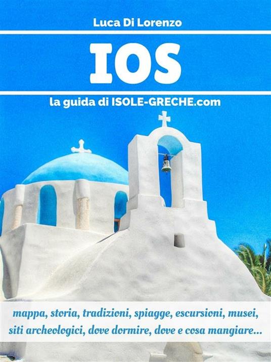 Ios. La guida di isolegreche.info - Luca Di Lorenzo - ebook