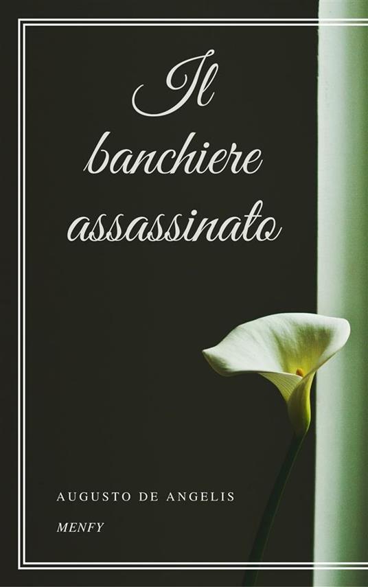 Il banchiere assassinato - Augusto De Angelis - ebook