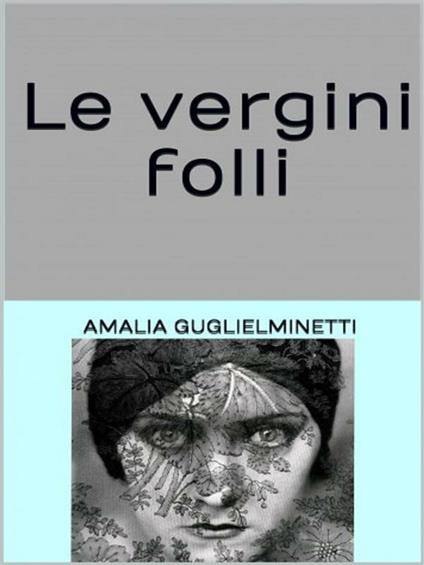 Le vergini folli - Amalia Gugllielminetti - ebook
