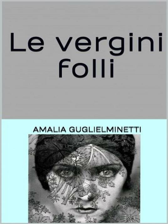 Le vergini folli - Amalia Gugllielminetti - ebook