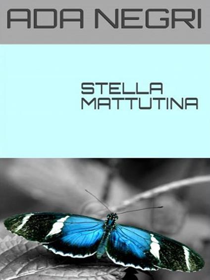 Stella mattutina - Ada Negri - ebook
