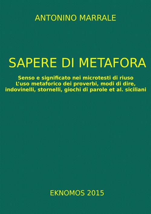 Sapere di metafora. Senso e significato nei microtesti di riuso - Antonino Marrale - copertina