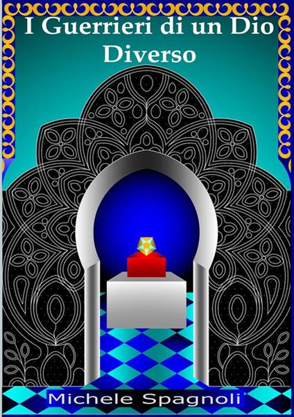 I guerrieri di un dio diverso - Michele Spagnoli - copertina