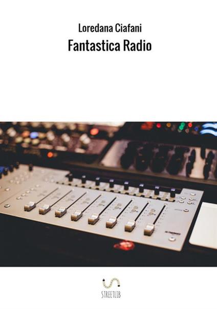 Fantastica radio - Loredana Ciafani - copertina