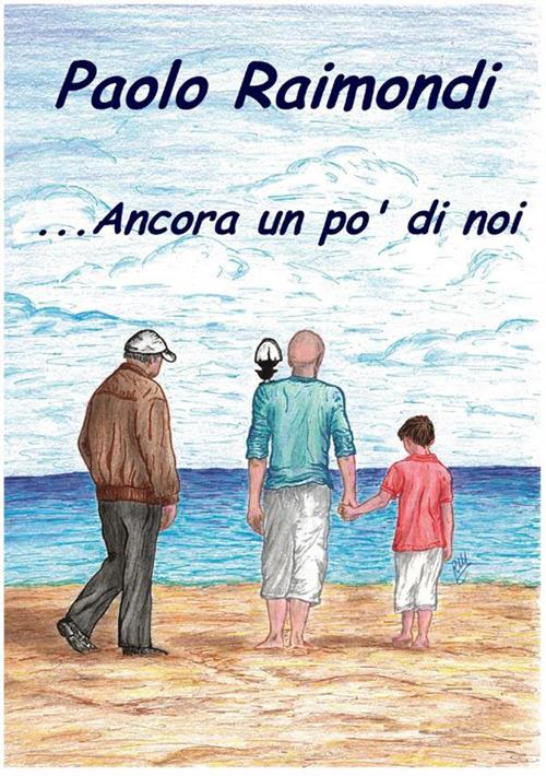... Ancora un po' di noi - Paolo Raimondi - copertina