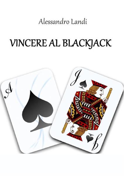Vincere al blackjack - Alessandro Landi - copertina