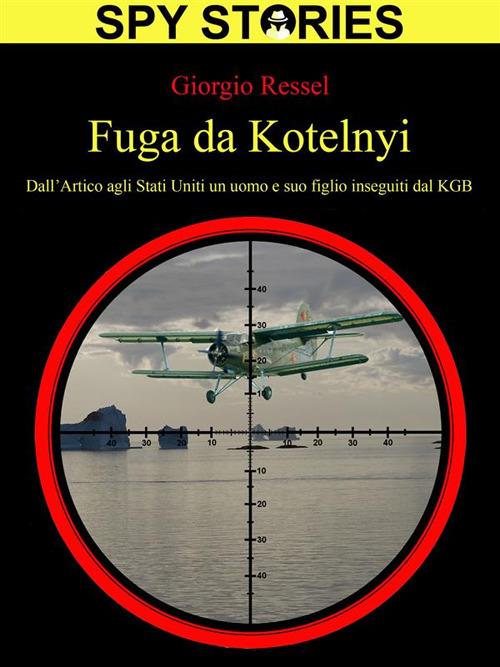 Fuga da Kotelnyi - Giorgio Ressel - ebook
