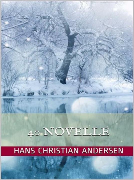 40 novelle - Hans Christian Andersen - ebook