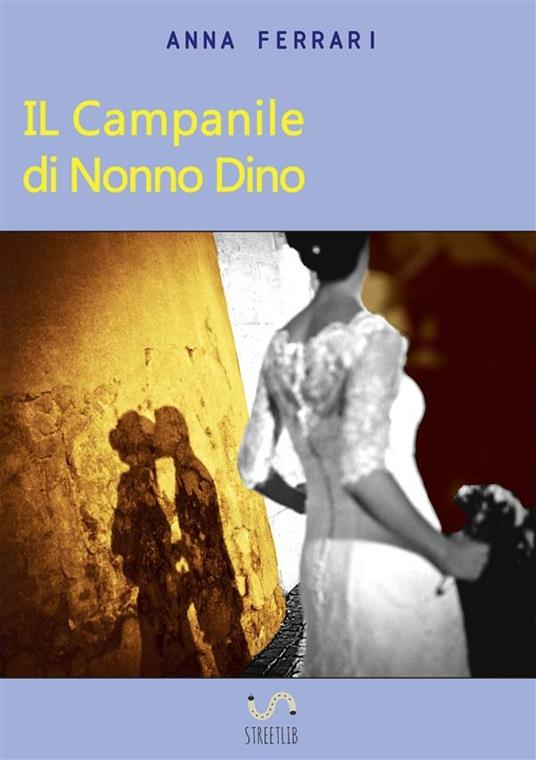 Il campanile di nonno Dino - Anna Ferrari - ebook