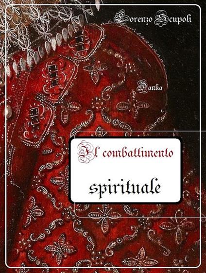 Combattimento spirituale - Lorenzo Scupoli - ebook