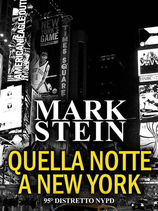 Quella notte a New York. 95° Distretto NYPD - Mark Stein - ebook