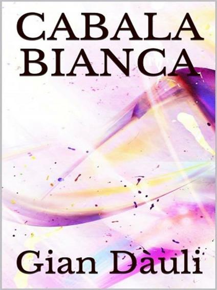 Cabala bianca - Gian Dàuli - ebook