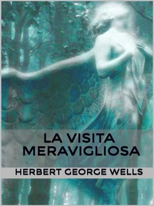 La visita meravigliosa - Herbert George Wells - ebook
