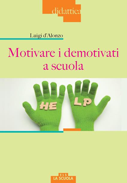 Motivare i demotivati a scuola - Luigi D'Alonzo - copertina