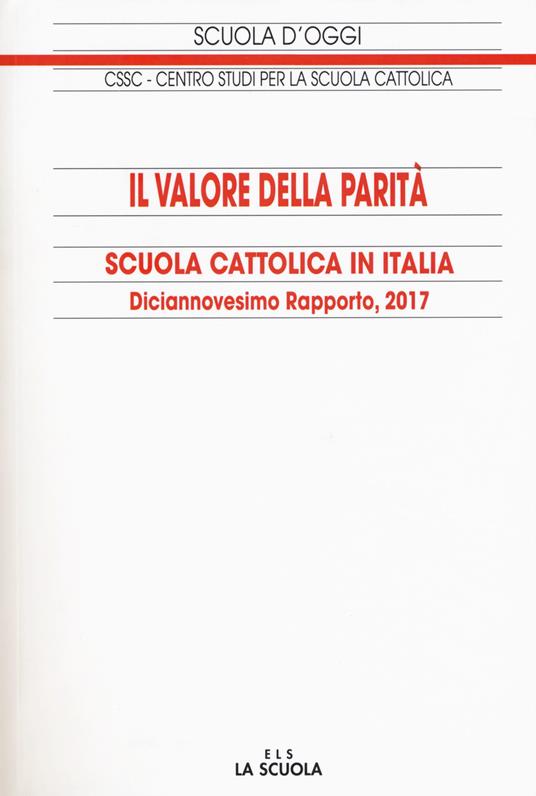 Il valore della parità. Scuola cattolica in Italia. 19° rapporto - copertina