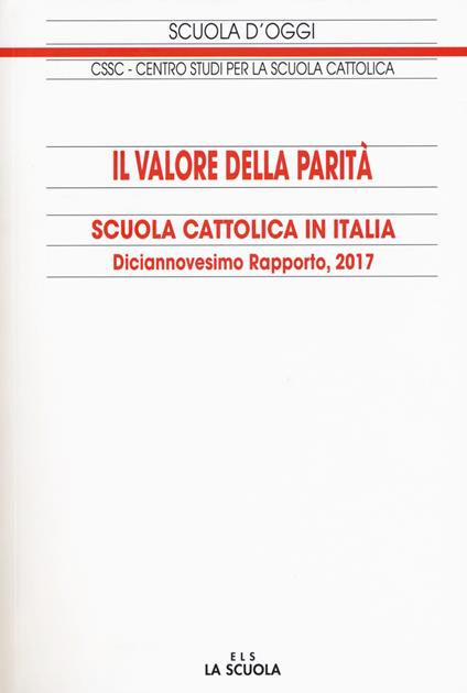 Il valore della parità. Scuola cattolica in Italia. Diciassettesimo rapporto - copertina
