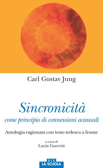 Sincronicità come principio di connessioni acausali. Antologia ragionata. Testo tedesco a fronte - Carl Gustav Jung - copertina